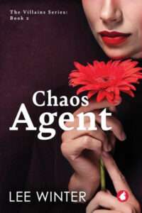 A book cover for "Chaos Agent" by Lee Winter. The image features a close-up of a person's chin and red-lipped mouth in the upper right quadrant, while their hand holds a large red daisy in the foreground. The person wears a dark top, and the background is a blurred dark red or purple. The title "Chaos Agent" is in large white serif font in the center of the cover. "The Villains Series: Book 2" is in smaller white text in the top left corner, and the author's name, LEE WINTER, is in white text at the bottom left.