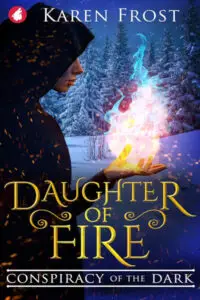 A fantasy book cover for "Daughter of Fire: Conspiracy of the Dark" by Karen Frost. The cover depicts a hooded figure in profile, holding a glowing orb of fire and ice in their outstretched hand. The flames are red and orange, with blue, icy tendrils curling upwards. The background is a snowy, moonlit forest with tall, snow-covered pine trees, creating a magical and ominous atmosphere. Sparks and light particles drift across the dark blue foreground. The author's name, "Karen Frost," is at the top in white, and the title "DAUGHTER OF FIRE" is in large, ornate gold lettering. The series subtitle, "CONSPIRACY OF THE DARK," is in white text at the bottom. A red wolf head logo is in the top left corner.