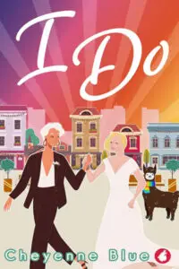 A colorful illustrated book cover for "I Do" by Cheyenne Blue. The cover depicts two women, one with short white hair in a dark suit with an open white shirt, and the other with blonde hair in a flowing white wedding dress, holding hands and smiling. They are in front of a charming street scene with colorful buildings and small trees, suggesting a town or city setting. A whimsical brown llama with a rainbow scarf stands to the right of the women. The sky above is a vibrant gradient of pink, orange, and purple, like a sunset. The title "I Do" is in large, elegant white script at the top. The author's name, "Cheyenne Blue," is in white text at the bottom outlined in teal.
