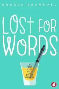 A book cover for "Lost for Words" by Andrea Bramhall. The cover has a vibrant teal background. The title "LOST FOR WORDS" is written in large, playful white outline letters. Below the title, a clear glass contains a yellow beverage with a dark pen resting inside it. Inside the glass, a small white label with a crown icon reads "KEEP CALM AND EAT THE BROWNIE." The author's name, "ANDREA BRAMHALL," is at the top in small white letters, and a small red wolf head logo is in the bottom right corner.