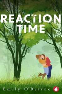 An illustrated book cover for "Reaction Time" by Emily O'Beirne. The cover depicts two figures embracing passionately in a lush, green forest clearing, surrounded by tall trees with varying shades of green foliage and a misty background. The title "REACTION TIME" is in large, thick all caps white sans serif text at the top. The author's name, Emily O'Beirne, is in smaller, thinner white sans serif text at the bottom.