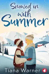 An illustrated book cover for "Snowed in with Summer" by Tiana Warner featuring two individuals standing close, facing each other, in a snowy mountain landscape. One person has short dark hair and wears a reddish-brown winter hat and coat, while the other has long blonde hair and wears a light blue winter hat and jacket. In the background, snow-covered mountains, pine trees, and a small cabin are visible under a sky that transitions from a light blue to a warm orange, suggesting either sunrise or sunset. Snowflakes are gently falling. The title "Snowed in with Summer" is in a whimsical blue script at the top. The author's name, "Tiana Warner," is in white Arial text at the bottom.