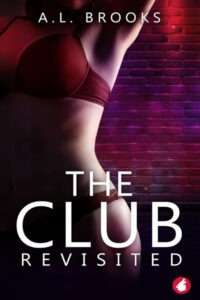A book cover for "The Club Revisited" by A.L. Brooks. The image features a close-up of a person's bare torso from the waist up, wearing a red bra and underwear, with one arm raised. The background is a dark brick wall illuminated with purple and red lights, suggesting a club or intimate setting. The title "THE CLUB REVISITED" is in large white sans-serif font in all caps, with "THE" above "CLUB" and "REVISITED" below it. The author's name, A.L. Brooks, is in white text in all caps at the top.