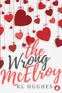 Book cover for "The Wrong McElroy" by KL Hughes. The cover's top half has numerous red and maroon hearts of various sizes, hanging by strings against a white background. The title "the Wrong McElroy" is prominently displayed in script, with "the Wrong" in a lighter red and "McElroy" in a bolder, deeper red. The author's name, KL Hughes, is in black text at the bottom.