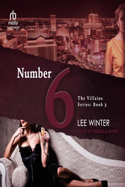 An elegant woman reclines on a lounge, holding a drink and a cigarette. Behind her is a dark, abstract background with a large red number "6" and the title "Number 6: The Villains Series: Book 3" by Lee Winter. In the upper right corner, a woman with a serious expression stands against a nighttime cityscape.